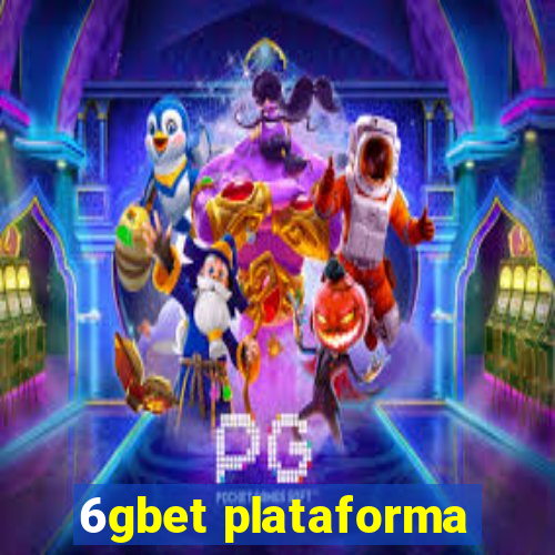 6gbet plataforma